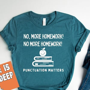 English Teacher Shirt, Funny School Shirt, No More Homework Shirt, Funny Homework Shirt, Funny Grammar Shirt, Homework Shirt