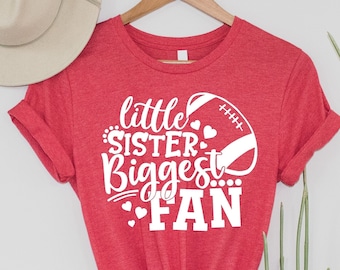 Little Sister Football Shirt, Football Little Sister Shirt, Football Sister Shirt, Football Fan Shirt, Little Sister Biggest Fan Shirt