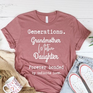 Grandmother Mother Daughter Shirt, Matching Generations Shirt, Grandma Granddaughter Shirt