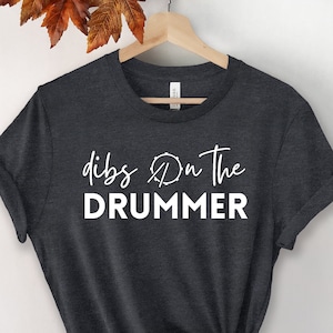 Dibs On The Drummer Shirt, Drummer Shirt, Drumming Shirt, Musician Shirt, Band Music Shirt, Drums Gift, Rock And Roll Shirt, Drummer Fan Tee