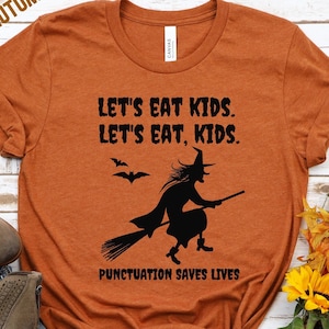Funny Halloween Teacher Shirt: Witch Punctuation Saves Lives, ELA Fall T-shirt