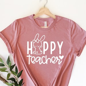 Hoppy Teacher Shirt, Easter Teacher Shirt, Easter Gift For Teacher, Teacher Easter Tee, Teacher Bunny Shirt