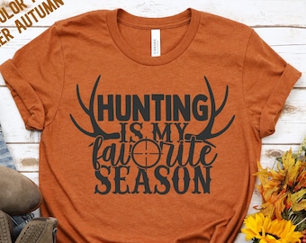 Hunting is My Favorite Season Shirt - Deer Season T-Shirt - Men's Fall Gift - Hunter Tee