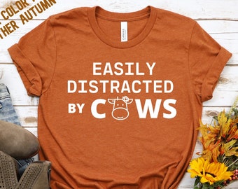 Easily Distracted By Cows T-Shirt - Farm Animal Lover Tee