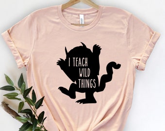 I Teach Wild Things Shirt - Elementary School Teacher Tee