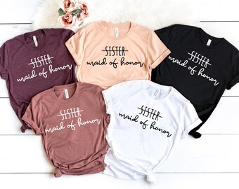 Sister Maid of Honor Shirt: Bridal Party T-shirt