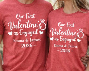 Our First Valentine's as Engaged Shirt - Custom Couple Engagement T-shirt