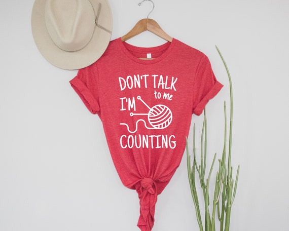Funny Knitting Shirt: Don't Talk To Me, Knitter Tee