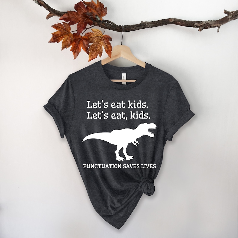 Funny Grammar Shirt, Punctuation Shirt, Let's Eat Kids Let's Eat, Kids, English Teacher Shirt, Punctuation Saves Lives Shirt, Commas Save image 3