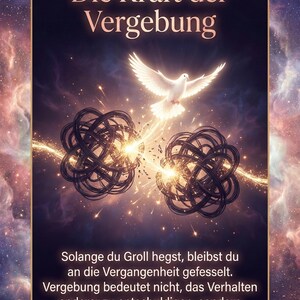 May include: An inspirational image with the text "Die Kraft der Vergebung" (The Power of Forgiveness). It features a white dove, two intertwined dark shapes, and text in German about forgiveness and choosing inner peace.