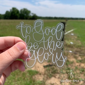 to God be the glory transparent sticker