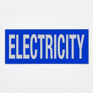 May include: A rectangular sign with a vibrant blue background and the word ELECTRICITY printed in large, bold, light grey capital letters. The design is simple and clean, featuring high-contrast typography that is clearly legible and centred.