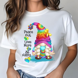 Hippie Gnome Shirt | Hand-Pressed by Me | Peace Out Tee | Tie Dye Rainbow Gnome T-Shirt | Boho Love More Be Happy Top | Gnome Gift for Women