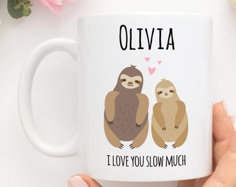 I Love You Slow Much Sloth Mug | Personalised Mugs | Dispatched Next Working Day