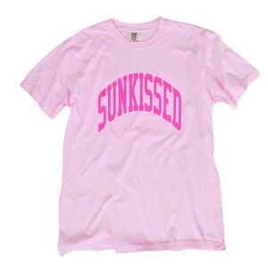 Neon Pink Sunkissed Shirt Summer Tees Oversized Tshirt Preppy Shirts Beachy Tees Preppy Clothes Comfort Colors Shirt Trendy Summer T-Shirt Blossom Pink