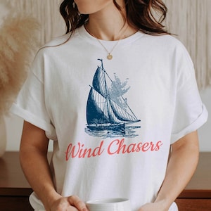 Wind Chasers Sailboat T-Shirt: Boating Captain Gift