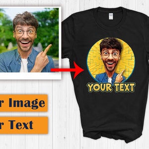 Custom Big Head Shirt, Custom Cartoon Shirt, Personalized Shirt, Custom Photo Shirt, Custom Face Shirt, Custom T-Shirt, Custom Tees, Unisex