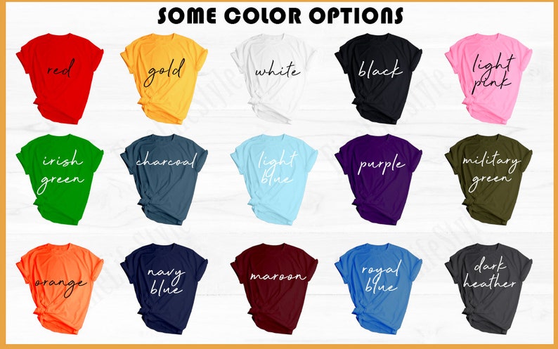 Images show the different shirt color options. The shirt color options are red, gold, white, black, light pink, light green, charcoal, light blue, purple, military green, orange, navy blue, maroon, royal blue, dark gray heather, and athletic heather.