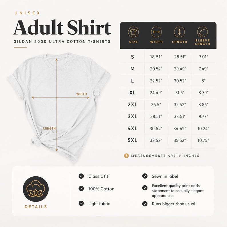 May include: White unisex adult t-shirt with size and measurement details. The shirt is made of 100% cotton and has a classic fit. Measurements are in inches, with sizes ranging from S to 5XL. The shirt features a sewn-in label and light fabric.