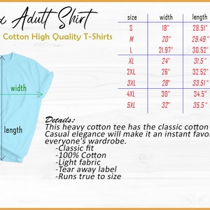 Unisex adult size chart. The shirt size are small, medium, large, x-large, 2x-large, 3x-large, 4x-large, 5x-large. The shirt is 100% cotton (may vary for heathered shirts), has classic fit, light fabric, runs to true size.