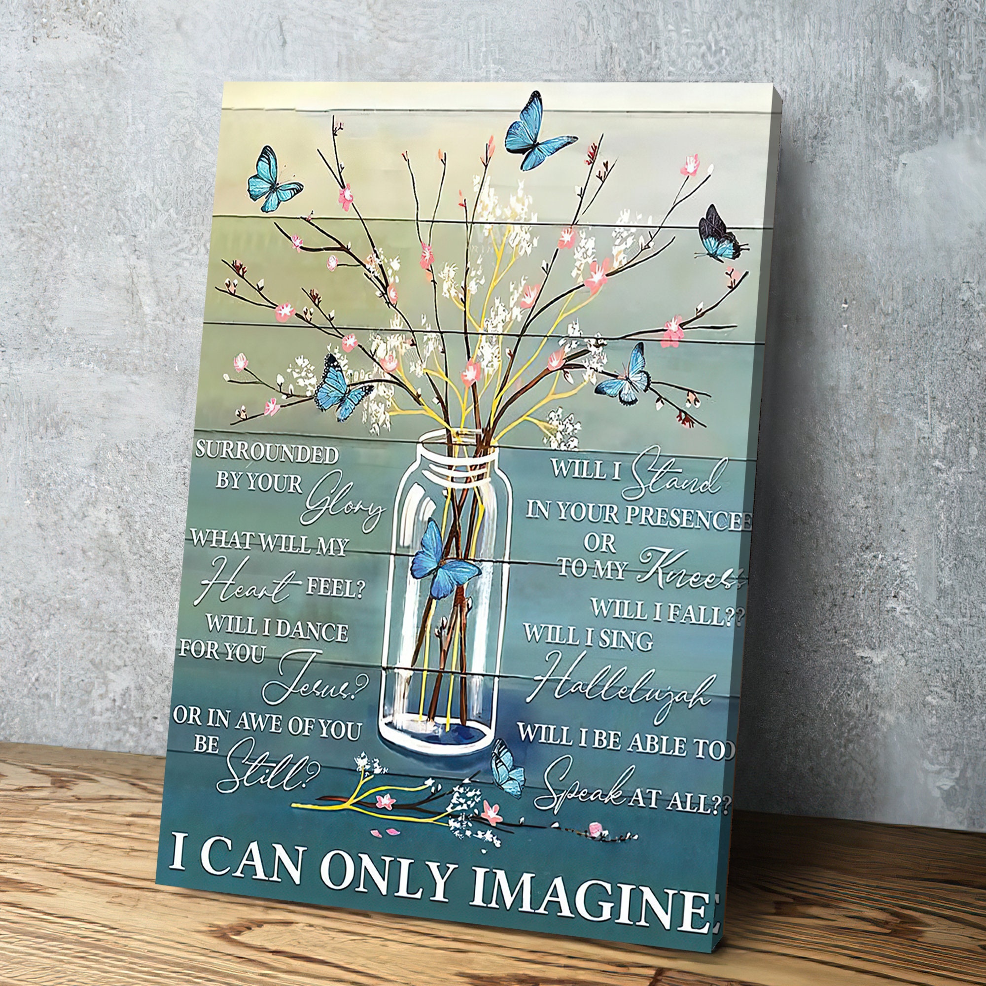 I Can Only Imagine Poster Butterfly Canvas Wall Art Floral Etsy