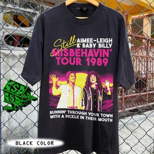 Baby Billy and Aimee Leigh Shirt, Uncle Baby Billy Shirt, Misbehavin Tour 1989 Retro Shirt, The Righteous Gemstones Shirt