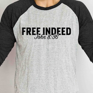 Free Indeed Svg! Digitaler Download von Johannes 8:36 Neutestamentlichem Evangeliumspassage Design! Christian Amen, Saved Phrase Spruch Pullover Shirt Art