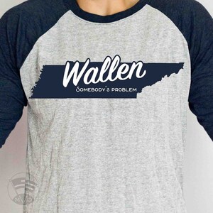 Wallen Somebody’s Problem Svg Eps Dxf Png pour Cricut pour faire des sweat-shirts Tennessee de sublimation commerciale, des chemises personnelles de musique country!