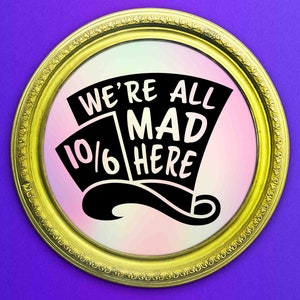 We&#39;re All Mad Here Svg! Instant Digital Download for Alice in Wonderland Shirt Design! Funny, Mad Hatter Saying, Top Hat Book Quote Art