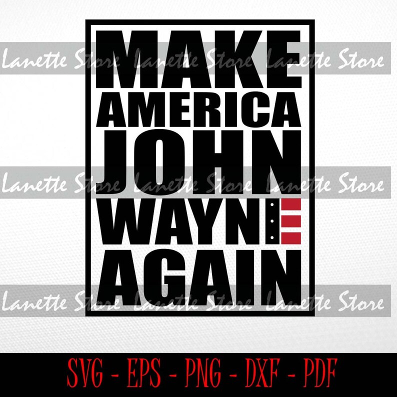 Make America John Wayne Again SVG John Wayne for president | Etsy
