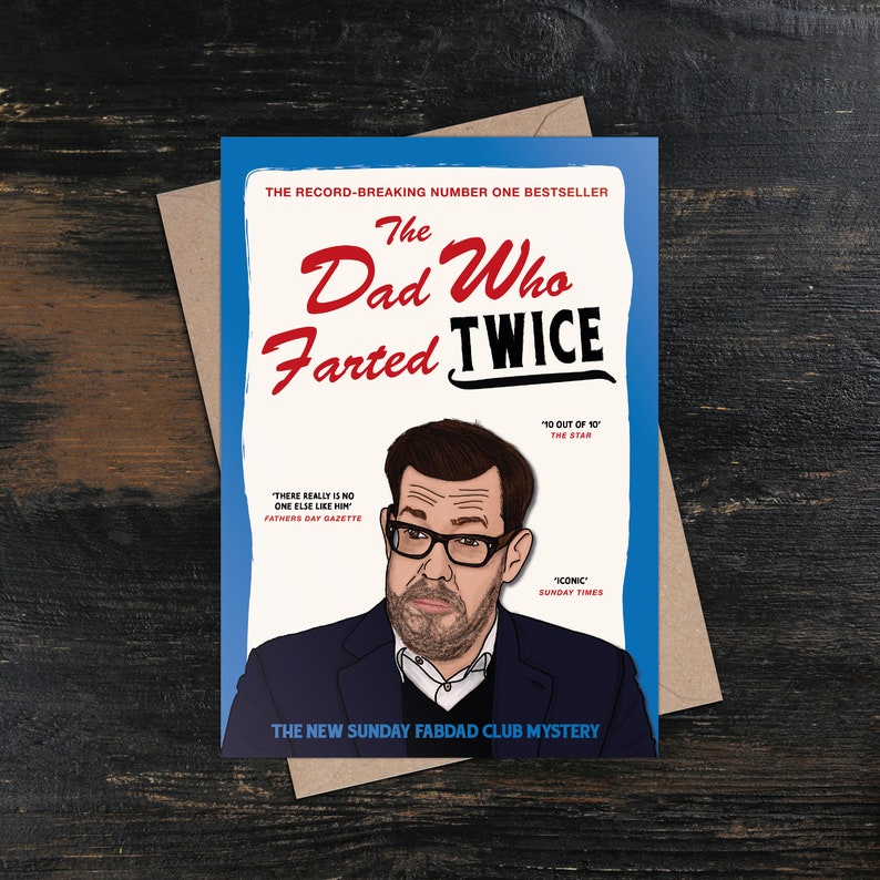 May include: A blue and white book cover with the title "The Dad Who Farted Twice" in red and white text. The cover features a cartoon illustration of a man with a surprised expression. The book is described as "The New Sunday Fabdad Club Mystery".