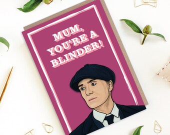 Mum You're a Blinder Mother's Day Card | Peaky Blinders Mothers Day Card | Card for Mum | Card for Her | Tommy Shelby | Mother | Mum