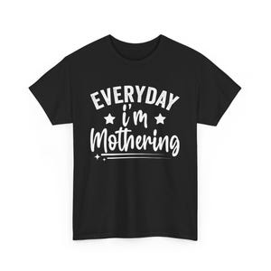 Everyday I&#39;m Motherin&#39; Funny Mom Tshirt Funny Mom Shirt Baby Shower Gift For Mom Funny Gift For Mom Mom Shirt Sayings Funny mom shirt Mama