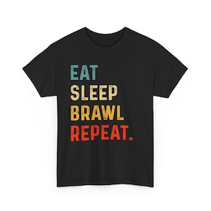 Eat Sleep Brawl Repeat T-shirt, videogamespeler, Brawling Gamer, Brawling Lover-cadeau, Gaming Lover-cadeau, Eat Sleep Brawl-shirt