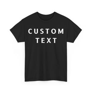 Custom Shirt, Custom Text Shirt, Custom T-shirt, Personalized T-Shirt, Personalized Shirt, Custom Unisex Shirts, Custom Logo T-Shirts