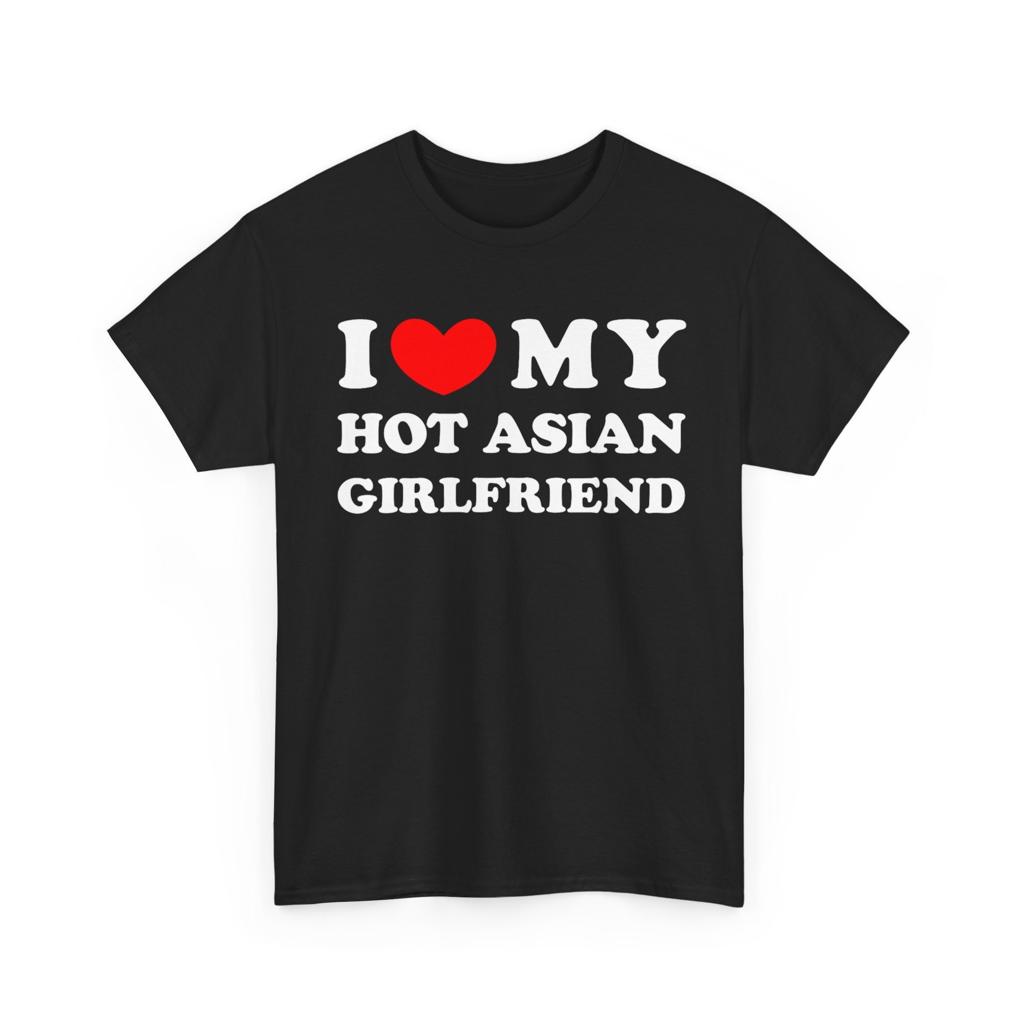 I Love My Hot Asian Girlfriend T-shirt , I Heart My Hot Asian Girlfriend , I Love My Asian Boyfriend Tee, Anniversary Gift, Romantic Gift
