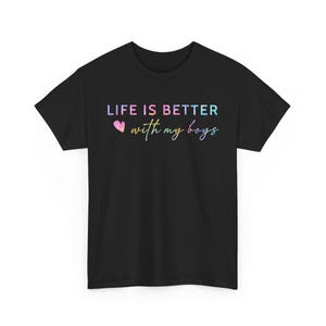 Life is Better with My Boys Shirt, Mom of Boys Shirt, Mama Lover Shirt, Mother's Day Gift, Cool Mom T-Shirt, Gift for Mom Shirt