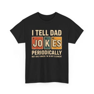 I Tell Dad Jokes Periodically But Only When I&#39;m In My Element Shirt, Dad Jokes Shirt, Funny Dad Shirt, Father Shirt, Gift For Dad shirt