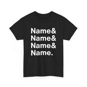 Custom Name List Shirt, Funny List T-Shirt, Custom Gift, Funny Women Shirt, Personalized Gift, Custom Shirt, Personalized Names Shirt