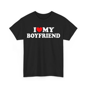 I Love My Boyfriend T-shirt, I Heart My Boyfriend Shirt, Valentine&#39;s Day Tee Shirt, Valentine Gift, Boyfriend Shirt For Him, Her, Unisex Tee