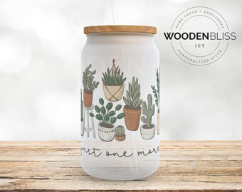 Plant Mama Glass Can, Just One More Iced Coffee Cup, Straw & Bamboo Lid Included, Birthday Gift, Plant Lovers Gift, Gardening Ideas