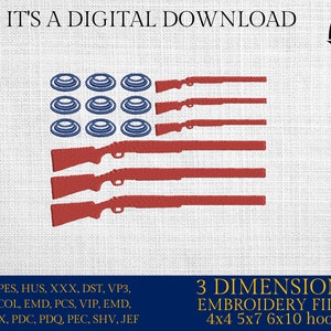 May include: An American flag design with red, white, and blue colors. The flag features a shotgun and clay pigeons. The text "IT'S A DIGITAL DOWNLOAD" is at the top of the image. The text "3 DIMENSIONS EMBROIDERY FILES 4x4 5x7 6x10 hoops" is at the bottom of the image.