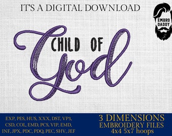 Machine Embroidery files, Child of God embroidery files, christian, gift idea PES, xxx, hus & more