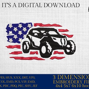 May include: A black and white silhouette of a side-by-side off-road vehicle driving over a red, white, and blue American flag. The text "IT'S A DIGITAL DOWNLOAD" is at the top of the image. The text "3 DIMENSIONS EMBROIDERY FILES 4x4 5x7 6x10 hoops" is at the bottom of the image.