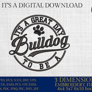 Machine Embroidery files, It&#39;s a Great Day To Be A Bulldog, PES, xxx, hus & more,  fan embroidery files