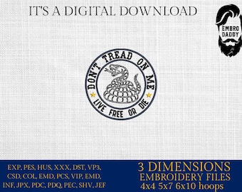 Machine Embroidery files, Don’t Tread On Me Live Free Or Die, Patriotic Circle Snake Design, USA Freedom , DST, PES, xxx hus & more,