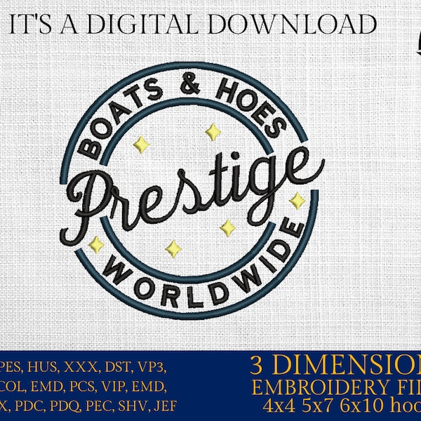 Machine Embroidery files,  Boats and Hoes Prestige Worldwide,  PES, DST, xxx, hus & more