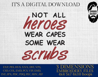 Machine Embroidery files, Not All Heroes Wear Capes , PES, DST, xxx, hus & more