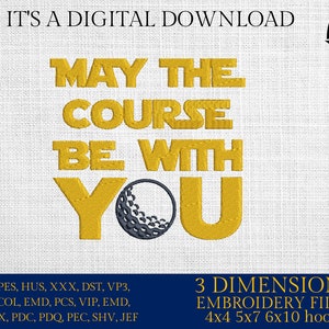 Könnte beinhalten: Ein digitaler Download von Stickdateien für ein Golf-Design. Das Design zeigt einen Golfball und den Text "Möge der Platz mit dir sein". Die Dateien sind in 3 Größen verfügbar: 4x4, 5x7 und 6x10 Zoll.