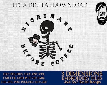 Machine Embroidery, nightmare before coffee, Halloween, PES, DST, xxx, hus and more